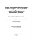 Nutrition Standards and Meal Requirements for National School Lunch and Breakfast Programs : Phase I. Proposed Approach for Recommending Revisions - eBook