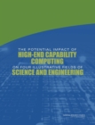 The Potential Impact of High-End Capability Computing on Four Illustrative Fields of Science and Engineering - Book