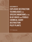 Assessment of Explosive Destruction Technologies for Specific Munitions at the Blue Grass and Pueblo Chemical Agent Destruction Pilot Plants - Book