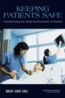 Keeping Patients Safe : Transforming the Work Environment of Nurses - eBook