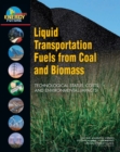 Liquid Transportation Fuels from Coal and Biomass : Technological Status, Costs, and Environmental Impacts - Book
