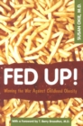 Fed Up! : Winning the War Against Childhood Obesity - eBook