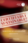 Certifiably Sustainable? : The Role of Third-Party Certification Systems: Report of a Workshop - Book