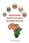 Understanding Climate's Influence on Human Evolution - Book