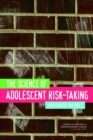 The Science of Adolescent Risk-Taking : Workshop Report - Book