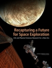Recapturing a Future for Space Exploration : Life and Physical Sciences Research for a New Era - Book