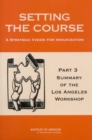 Setting the Course : A Strategic Vision for Immunization: Part 3: Summary of the Los Angeles Workshop - eBook