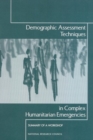 Demographic Assessment Techniques in Complex Humanitarian Emergencies : Summary of a Workshop - eBook