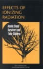 Effects of Ionizing Radiation : Atomic Bomb Survivors and Their Children (1945-1995) - eBook