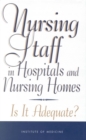 Nursing Staff in Hospitals and Nursing Homes : Is It Adequate? - eBook