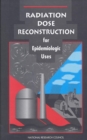 Radiation Dose Reconstruction for Epidemiologic Uses - eBook