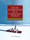 Polar Icebreakers in a Changing World : An Assessment of U.S. Needs - eBook