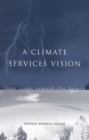 A Climate Services Vision : First Steps Toward the Future - eBook