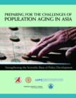Preparing for the Challenges of Population Aging in Asia : Strengthening the Scientific Basis of Policy Development - eBook