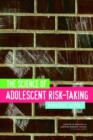 The Science of Adolescent Risk-Taking : Workshop Report - eBook