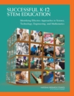 Successful K-12 STEM Education : Identifying Effective Approaches in Science, Technology, Engineering, and Mathematics - eBook