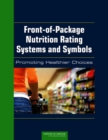 Front-of-Package Nutrition Rating Systems and Symbols : Promoting Healthier Choices - Book