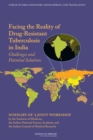 Facing the Reality of Drug-Resistant Tuberculosis in India : Challenges and Potential Solutions: Summary of a Joint Workshop by the Institute of Medicine, the Indian National Science Academy, and the - eBook