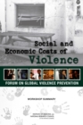 Social and Economic Costs of Violence : Workshop Summary - Book