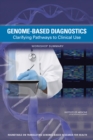 Genome-Based Diagnostics : Clarifying Pathways to Clinical Use: Workshop Summary - Book