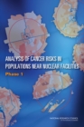 Analysis of Cancer Risks in Populations Near Nuclear Facilities : Phase 1 - Book