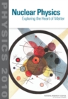 Nuclear Physics : Exploring the Heart of Matter - Book