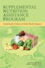 Supplemental Nutrition Assistance Program : Examining the Evidence to Define Benefit Adequacy - eBook