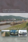 Corps of Engineers Water Resources Infrastructure : Deterioration, Investment, or Divestment? - Book
