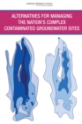Alternatives for Managing the Nation's Complex Contaminated Groundwater Sites - Book