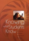 Knowing What Students Know : The Science and Design of Educational Assessment - Book