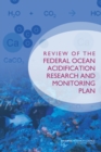 Review of the Federal Ocean Acidification Research and Monitoring Plan - eBook