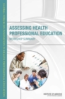 Assessing Health Professional Education : Workshop Summary - eBook