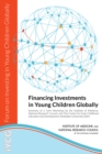Financing Investments in Young Children Globally : Summary of a Joint Workshop by the Institute of Medicine, National Research Council, and The Centre for Early Childhood Education and Development, Am - eBook