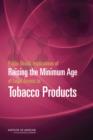 Public Health Implications of Raising the Minimum Age of Legal Access to Tobacco Products - Book