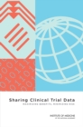 Sharing Clinical Trial Data : Maximizing Benefits, Minimizing Risk - eBook