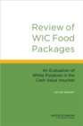 Review of WIC Food Packages : An Evaluation of White Potatoes in the Cash Value Voucher: Letter Report - eBook