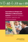 Innovations in Design and Utilization of Measurement Systems to Promote Children's Cognitive, Affective, and Behavioral Health : Workshop Summary - eBook