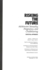 Risking the Future : Adolescent Sexuality, Pregnancy, and Childbearing, Volume II Statistical Appendices only - eBook