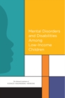 Mental Disorders and Disabilities Among Low-Income Children - Book