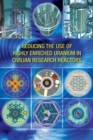 Reducing the Use of Highly Enriched Uranium in Civilian Research Reactors - eBook