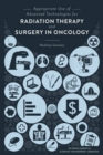 Appropriate Use of Advanced Technologies for Radiation Therapy and Surgery in Oncology : Workshop Summary - Book
