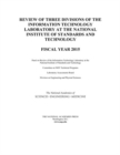 Review of Three Divisions of the Information Technology Laboratory at the National Institute of Standards and Technology : Fiscal Year 2015 - eBook