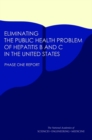 Eliminating the Public Health Problem of Hepatitis B and C in the United States : Phase One Report - eBook