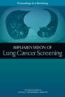 Implementation of Lung Cancer Screening : Proceedings of a Workshop - eBook