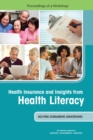 Health Insurance and Insights from Health Literacy : Helping Consumers Understand: Proceedings of a Workshop - eBook