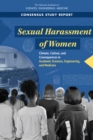 Sexual Harassment of Women : Climate, Culture, and Consequences in Academic Sciences, Engineering, and Medicine - eBook
