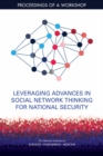 Leveraging Advances in Social Network Thinking for National Security : Proceedings of a Workshop - eBook