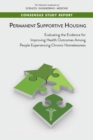 Permanent Supportive Housing : Evaluating the Evidence for Improving Health Outcomes Among People Experiencing Chronic Homelessness - eBook