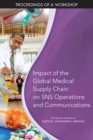 Impact of the Global Medical Supply Chain on SNS Operations and Communications : Proceedings of a Workshop - eBook