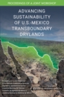 Advancing Sustainability of U.S.-Mexico Transboundary Drylands : Proceedings of a Workshop - eBook